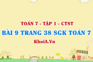Bài 9 trang 38 SGK Toán 7 chân trời sáng tạo tập 1